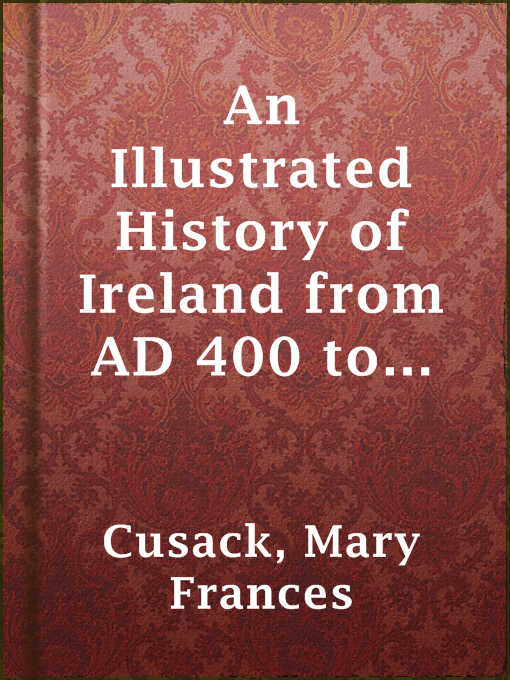 Title details for An Illustrated History of Ireland from AD 400 to 1800 by Mary Frances Cusack - Available